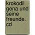 Krokodil Gena Und Seine Freunde. Cd