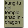 Kung-Fu del Templo Shaolin - Dragon door Yan Long Shi