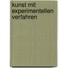 Kunst mit experimentellen Verfahren by Kirsten Schönfelder
