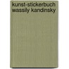 Kunst-Stickerbuch Wassily Kandinsky door Prestel Kunst Stickerbuch