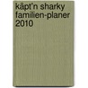 Käpt'n Sharky Familien-Planer 2010 by Unknown