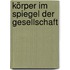Körper im Spiegel der Gesellschaft