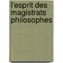L'Esprit Des Magistrats Philosophes