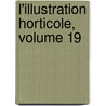 L'Illustration Horticole, Volume 19 door Anonymous Anonymous