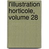 L'Illustration Horticole, Volume 28 door Anonymous Anonymous