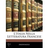 L'Italia Nella Letteratura Francese door Anonymous Anonymous