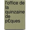 L'Office de La Quinzaine de P£ques by Church Catholic