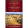 La Practica De La Presencia De Dios door Hermano Lawrence