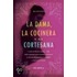 La Dama, La Cocinera y La Cortesana
