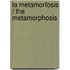 La Metamorfosis / The Metamorphosis