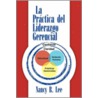 La Practica Del Liderazgo Gerencial door Nancy R. Lee