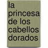La Princesa de Los Cabellos Dorados door Carmen Rodriguez Jordana