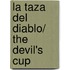 La taza del diablo/ The Devil's Cup
