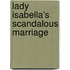 Lady Isabella's Scandalous Marriage