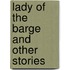 Lady of the Barge and Other Stories
