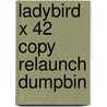 Ladybird X 42 Copy Relaunch Dumpbin door Onbekend