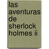 Las Aventuras De Sherlock Holmes Ii door Sir Arthur Conan Doyle
