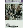 Las Nuevas Fronteras del Management door Rosabeth Moss Kanter