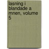 Lasning I Blandade A Mnen, Volume 5 door Anonymous Anonymous