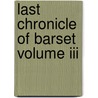 Last Chronicle Of Barset Volume Iii door Trollope Anthony Trollope