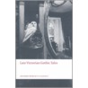 Late Victor Gothic Tales Owcn:ncs P by Matthew Arnold