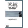 Latin Stems And English Derivatives door Madge De Vore