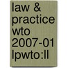 Law & Practice Wto 2007-01 Lpwto:ll by Unknown