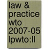 Law & Practice Wto 2007-05 Lpwto:ll door Onbekend