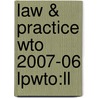 Law & Practice Wto 2007-06 Lpwto:ll door Onbekend
