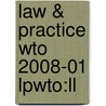 Law & Practice Wto 2008-01 Lpwto:ll door Onbekend