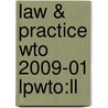 Law & Practice Wto 2009-01 Lpwto:ll door Onbekend