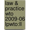 Law & Practice Wto 2009-06 Lpwto:ll door Onbekend