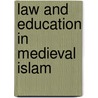 Law And Education In Medieval Islam door Onbekend