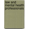 Law And Mental Health Professionals by Marshall B. Kapp