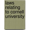 Laws Relating To Cornell University by Unknown