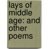 Lays Of Middle Age: And Other Poems door James Hedderwick
