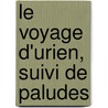 Le Voyage D'Urien, Suivi De Paludes door André Gide
