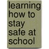 Learning How to Stay Safe at School