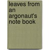 Leaves From An Argonaut's Note Book door Theodore Elden Jones