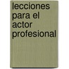 Lecciones Para El Actor Profesional by Unknown