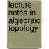 Lecture Notes In Algebraic Topology