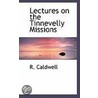 Lectures On The Tinnevelly Missions door Robert Caldwell