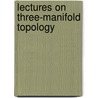 Lectures On Three-Manifold Topology door William H. Jaco