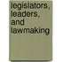 Legislators, Leaders, And Lawmaking