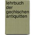 Lehrbuch Der Gechischen Antiquitten