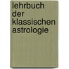 Lehrbuch der klassischen Astrologie by Rafael Gil Brand