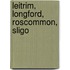 Leitrim, Longford, Roscommon, Sligo
