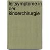 Leitsymptome in der Kinderchirurgie by Georges Kaiser