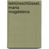 Lektüreschlüssel. Maria Magdalena by Friedrich Hebbel