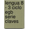 Lengua 8 - 3 Ciclo Egb Serie Claves door Martina E. Lopez Casanova